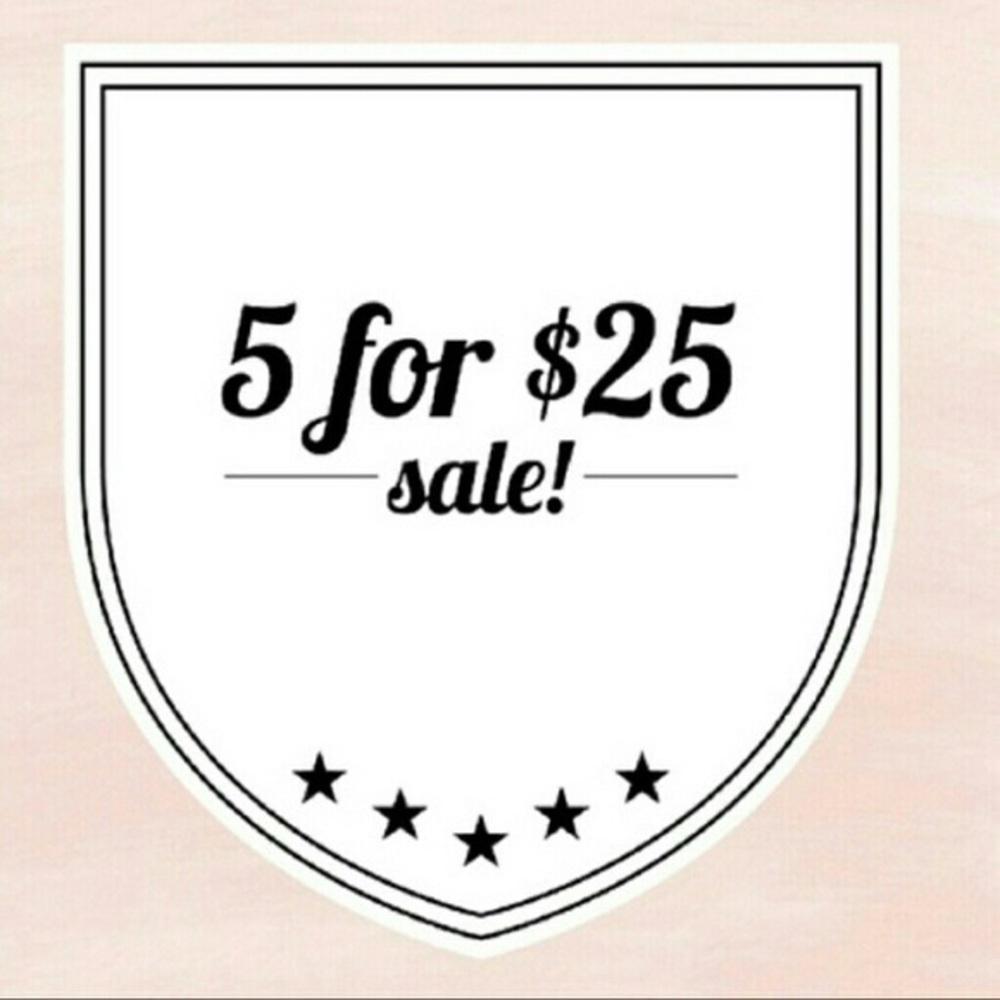 5 FOR $25 BUNDLE SALE - BUNDLE AND MAKE AN OFFER